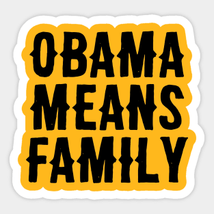 Obama Means Family Sticker